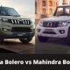 Mahindra Bolero vs Mahindra Bolero Neo